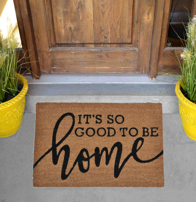 IT'S SO GOOD TO BE HOME - PRINTED COIR VINYL-BACKED DOORMAT